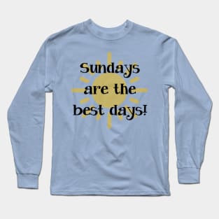 Sundays are the Best Days (light) Long Sleeve T-Shirt